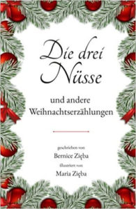 Die drei Nüsse und andere Weihnachtserzählungen, Bernice Zieba